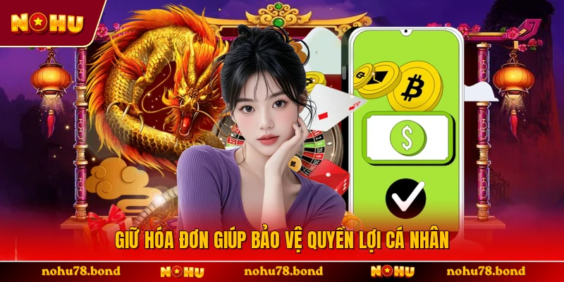 Giữ hóa đơn giúp bảo vệ quyền lợi cá nhân