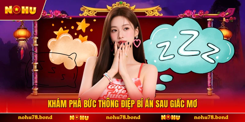 Khám phá bức thông điệp bí ẩn sau giấc mơ