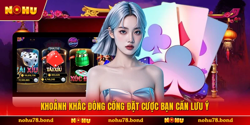 Khoảnh khắc đóng cổng đặt cược bạn cần lưu ý