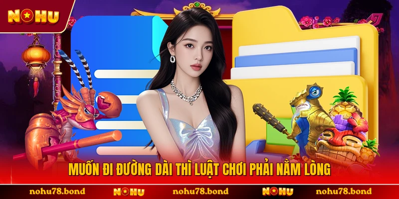 Muốn đi đường dài thì luật chơi phải nằm lòng