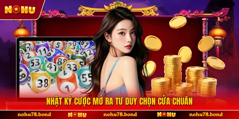 Nhật ký cược mở ra tư duy chọn cửa chuẩn